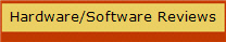 Hardware/Software Reviews